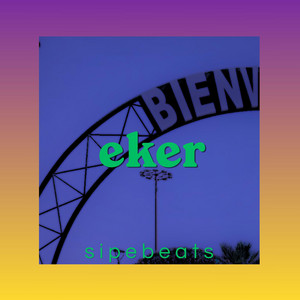 eker by SIPEBEATS