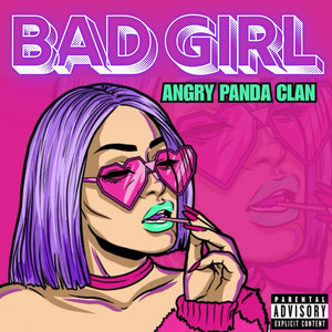 BAD GIRL by Angry Panda Clan