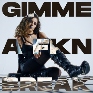 Gimme a Fkn Break by Parallyx