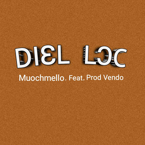 Muochmello - Diɛl lɔc (feat. Prod Vendo)