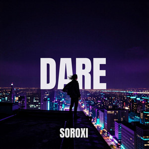 Dare by Soroxii