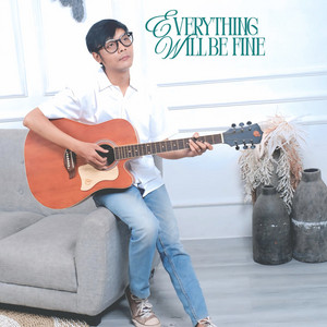 Everything will be fine by Modjo Atmodjo