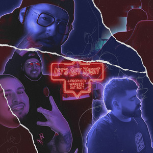 Lets Get Right by J-Prophecy, Dat Boi T, WAREEZY