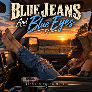 Blue Jeans And Blue Eyes by Brandon Young Music
