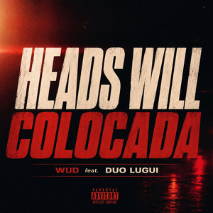 Heads Will Colocada by WUD, Duo LUGUI