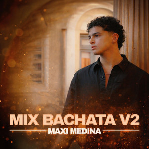 Maxi Medina - Mix Bachata v2 (Corre, Bachata Rosa)