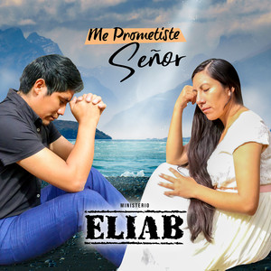 Ministerio Eliab - Me Prometiste Señor