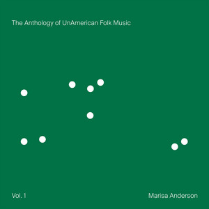 Marisa Anderson — The Anthology of UnAmerican Folk Music (2026)