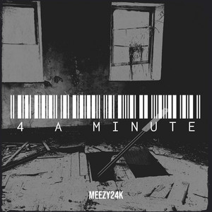 4 a Minute by Meezy24k