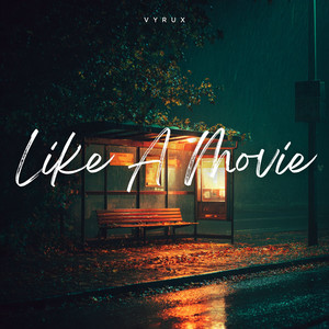 Like a Movie by Vyrux