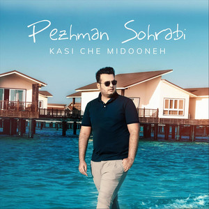 Pezhman Sohrabi - Kasi Che Midoone