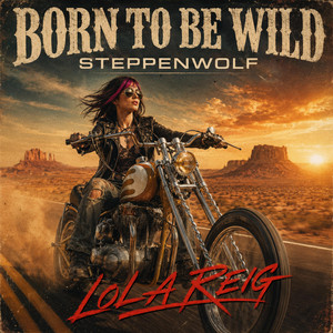 BORN TO BE WILD by DARIUS REIG, LOLA REIG
