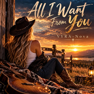All I Want From You by VYRA~Nova