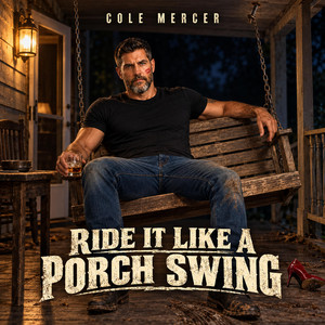 Ride It Like a Porch Swing by Cole Mercer
