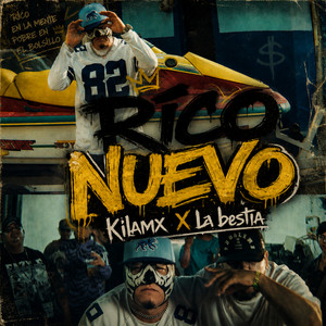 Rico Nuevo by Kilamx, La Bestia