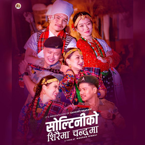 Soltini Ko Sirai Ma Chandrama by Karan Raj Karki, Aita Shang Gurung, Sasika Rai, Sabina Yonghang Limbu