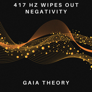 417 Hz Wipes out Negativity