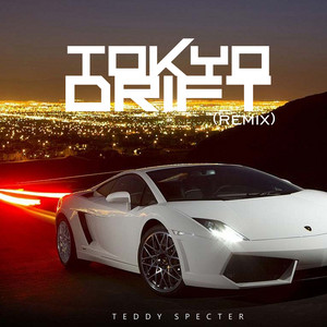 Tokyo Drift (Remix) - Single by Teddy Specter | Spotify