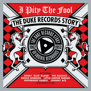 I Pity the Fool: The Duke Records Story 1952-1962 - Compilation by