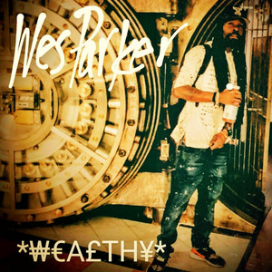 Wealthy by Wes Parker