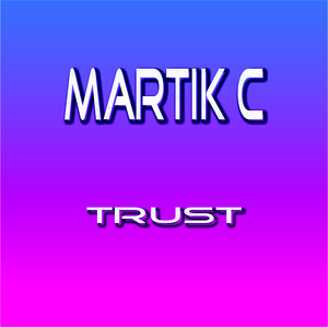 Trust by Martik C