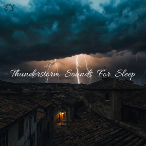 Thunderstorm Sounds For Sleep