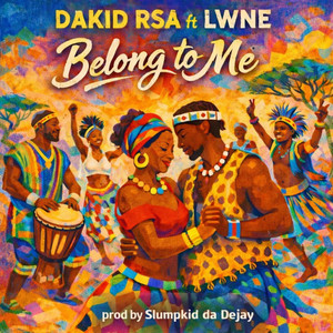 Belong To Me by Dakid rsa, LWNE, Slumpkid_da_deejay