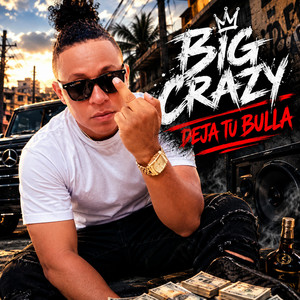 Deja Tu Bulla by BIG CRAZY