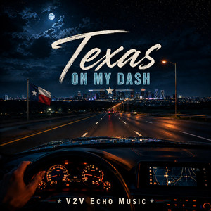 Texas On My Dash by V2V Echo Music