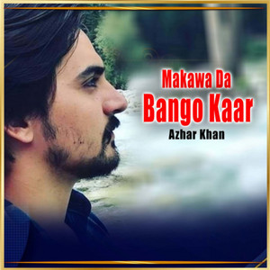 Makawa Da Bango Kaar by Azhar Khan