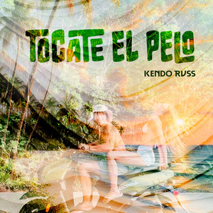 Tocate el Pelo by Kendo Rvss