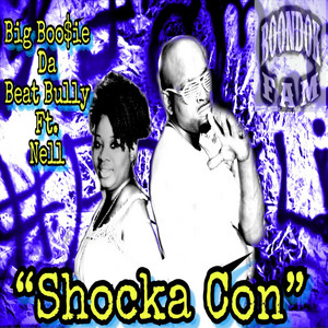 Shocka Con by Big Boo$ie da Beat Bully, Nell