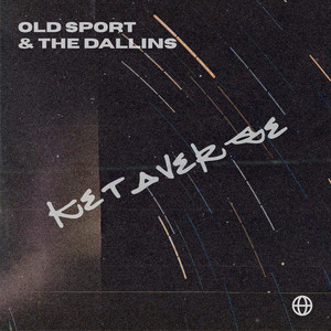 KETAVERSE by Old Sport, The Dallins