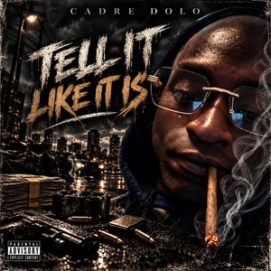 Tell It Like It Is by Cadre Dolo