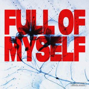 FULL OF MYSELF by rynjnes
