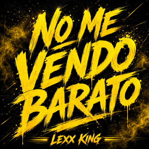 NO ME VENDO BARATO by LEXX KING