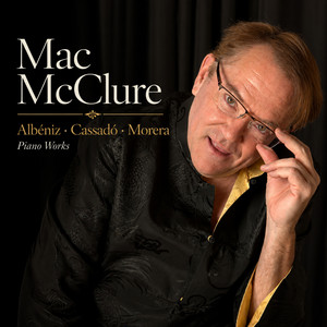 Suite española, Op. 47: Granada by Isaac Albéniz, Mac McClure
