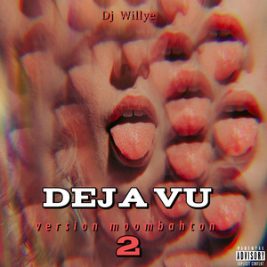 DEJA VU (MOOMBAHTON 2) by Dj Willye