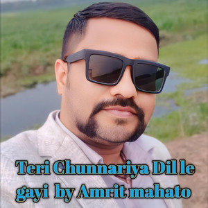 Amrit Mahato official - Teri Chunnariya