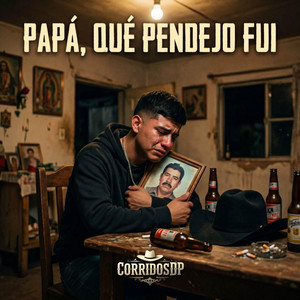Papá, Qué Pendejo Fui