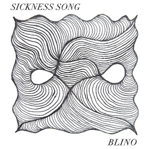 Sickness Song by BLINO