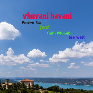 Vhuyani hayani by Funeker Rsa, Faith Muimbi, Lee West