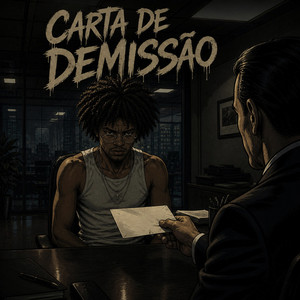 CARTA DE DEMISSÃO by FUME SUBURBANO, Yangprj