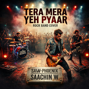 Tera Mera Yeh Pyaar by Saachin W, SAW-Phoenix