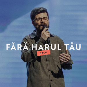 Fără harul Tău - LIVE - Live by BBSO