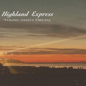 Young Man's Dream by Highland Express