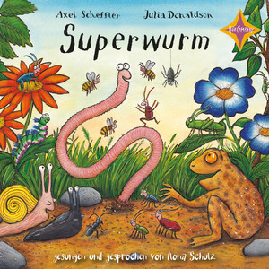 Kapitel 3 - Superwurm by Julia Donaldson, Axel Scheffler