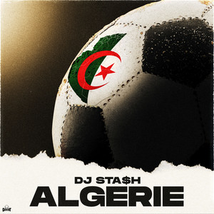 DJ Sta$h - Algerie