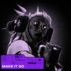Make It Go by MURYOKU