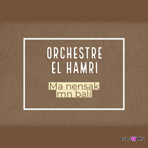 Orchestre El Hamri - Kijak had zin / كيجاك هاذ الزين